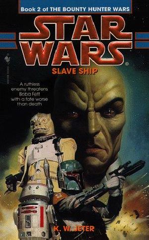 [Star Wars 01] • [Star Wars: The Bounty Hunter Wars 02] • Star Wars · the Bounty Hunter Wars 2 · Slave Ship